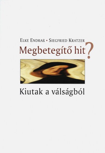 Megbetegítő hit?